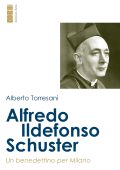 Alberto Torresani - Alfredo Ildefonso Schuster (2025)