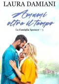Laura Damiani - La Famiglia Spencer Vol. 5. Amami oltre il tempo (2025)