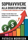 Patricia Morrison - Sopravvivere alla disoccupazione. Il tuo piano d'azione finanziario di 30 giorni (2025)
