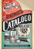 Davide Morosinotto - Il rinomato catalogo Walker & Dawn (2016)