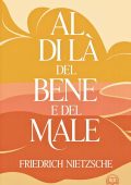 Friedrich Nietzsche - Al di là del bene e del male (2025)