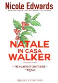 Nicole Edwards - The Walkers of Coyote Ridge Serie Vol. 7. Natale in casa Walker (2025)