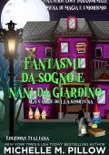 Michelle M. Pillow - La valle della sfortuna Vol. 3. Fantasmi da sogno e nani da giardino (2025)