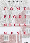 Tina Harnesk - Come fiori nella neve (2025)