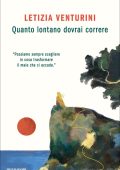 Letizia Venturini - Quanto lontano dovrai correre (2025)