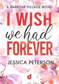 Jessica Peterson - I Wish we had forever (2025)