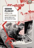 Serhii Plokhy - Follia nucleare (2025)