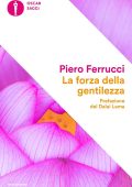Piero Ferrucci - La forza della gentilezza (2018)