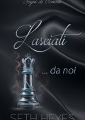 Seth Heyes - Sogni di Uomini Vol. 2. Lasciati… da noi (2025)