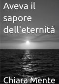 Chiara Mente - Aveva il sapore dell'eternità (2025)