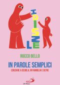 Rocco Bello - In parole semplici. Educare a scuola, in famiglia e oltre (2025)
