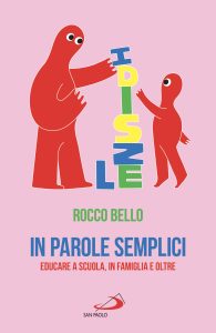 Rocco Bello – In parole semplici. Educare a scuola, in famiglia e oltre (2025)