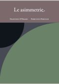 Francesco D'Eramo, Ferruccio Feruglio - Le asimmetrie (Lezioni di Fisica Vol. 20) (2025)