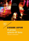 Giovanni Arpino - Il primo quarto di luna (2025)