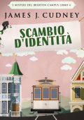 James J. Cudney - I Misteri del Braxton Campus Vol. 4. Scambio d'identità (2025)