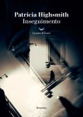 Patricia Highsmith - Inseguimento (2025)
