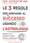 Tali e Ophira, Astrotwins The Edut - Le 3 regole per arrivare al successo usando l’astrologia (2025)