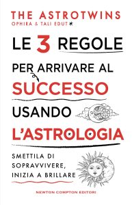 Tali e Ophira, Astrotwins The Edut – Le 3 regole per arrivare al successo usando l’astrologia (2025)