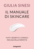 Giulia Sinesi - Il manuale di skincare (2025)