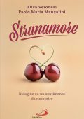 Elisa Veronesi, Paolo M. Manzalini - Stranamore. Indagine su un sentimento da riscoprire (2025)