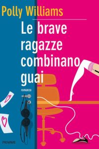 Polly Williams – Le brave ragazze combinano guai (2010)