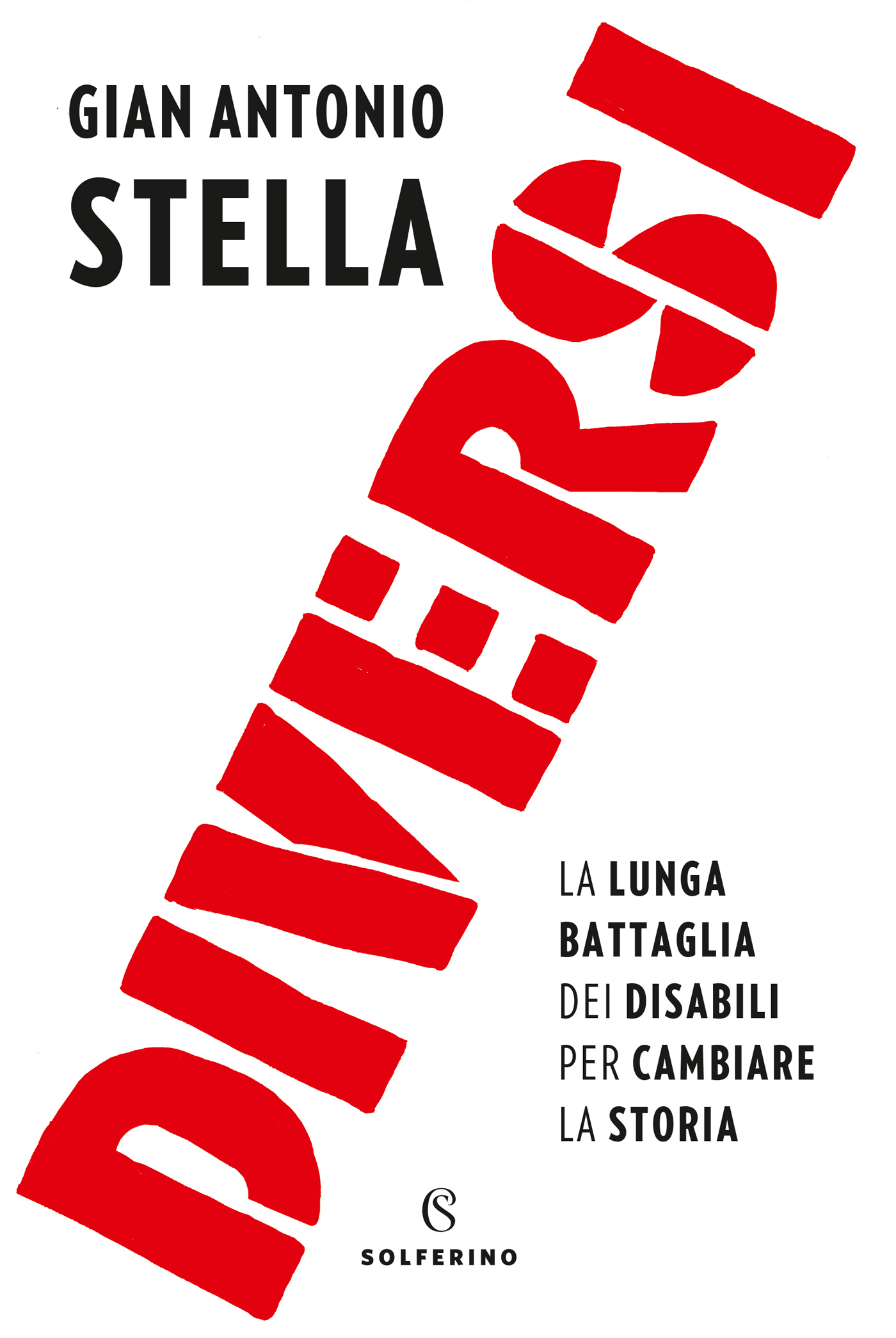 Gian Antonio Stella – Diversi. La lunga battaglia dei disabili per cambiare la storia  (2019)