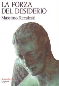 Massimo Recalcati – La forza del desiderio (2014)