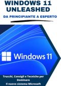 Davide Brugognone - Windows 11 Unleashed. La guida per passare da principiante ad esperto... (2023)