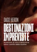 Dago Heron - Destinazioni impreviste (2025)