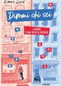 Emma Lord - Dimmi chi sei. L'amore è una ricetta segreta (2020)