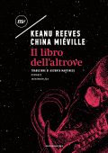 Keanu Reeves, China Miéville - Il libro dell'altrove (2025)