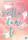 Tillie Cole - Scritto da me e te (2025)