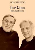 Piero Abruzzese - Io e Gino. Strada insieme (2025)