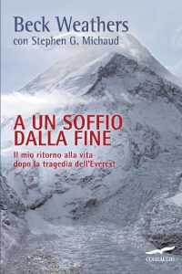 Beck Weathers, Stephen G. Michaud – A un soffio dalla fine. Il mio ritorno alla vita dopo la tragedia dell’Everest (2015)