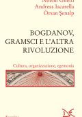 Noemi Ghetti, Andreas Iacarella, Örsan Şenalp - Bogdanov, Gramsci e l'altra rivoluzione (2025)