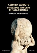 Azzurra Barbuto - Difesa del maschio di razza bianca (2025)