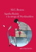 M.C. Beaton - Agatha Raisin e la strega di Wyckhadden (2014)