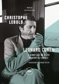 Christophe Lebold - Leonard Cohen. L'uomo che ha visto cadere gli angeli (2025)