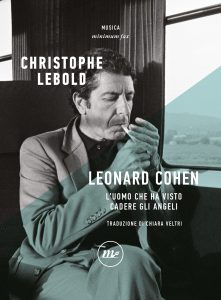 Christophe Lebold – Leonard Cohen. L’uomo che ha visto cadere gli angeli (2025)