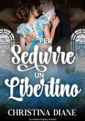 Christina Diane - Per Sedurre un Libertino (2025)