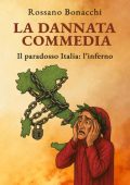 Rossano Bonacchi - La dannata commedia. Il paradosso Italia: l'inferno (2025)