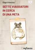Olga Irimciuc - Sette viaggiatori in cerca di una meta (2025)