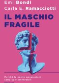 Emi Bondi, Carla Ramacciotti - Il maschio fragile (2025)