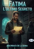 Juan Moisés De La Serna - Fatima, l'Ultimo Segreto (2025)