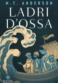 M.T. Anderson - Ladri d'ossa (2025)