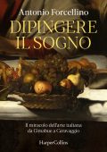 Antonio Forcellino - Dipingere il sogno (2024)