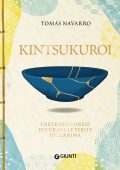 Tomás Navarro - Kintsukuroi. L'arte giapponese di curare le ferite dell'anima (2025)