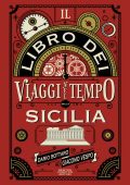 Dario Bottaro, Giacomo Vespo - Il libro dei viaggi nel tempo della Sicilia (2025)