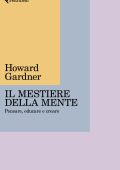 Howard Gardner - Il mestiere della mente (2025)