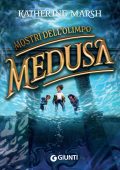 Katherine Marsh - Mostri dell'Olimpo - Medusa (2025)